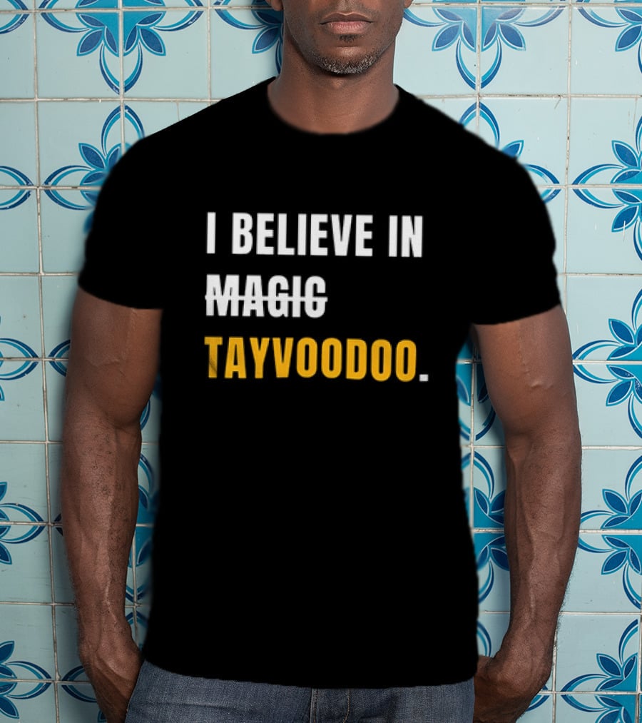 I Believe In Magic Tayvoodoo T-Shirt