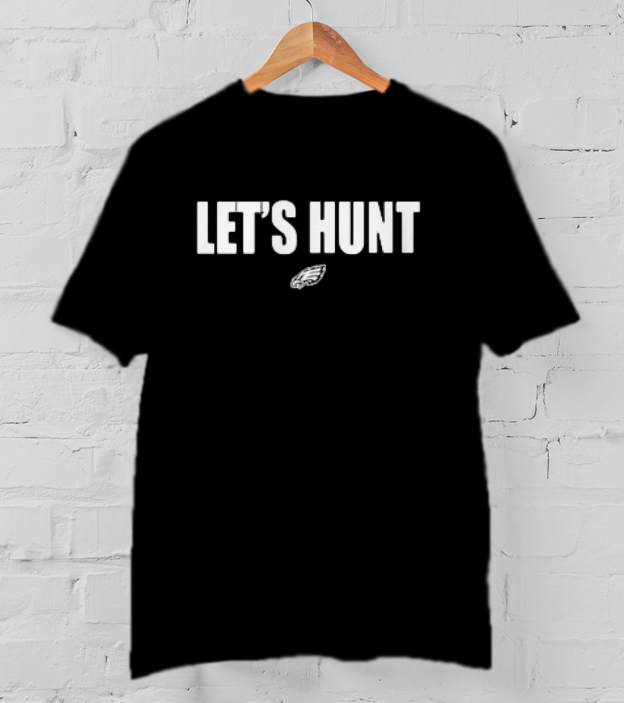 LET'S HUNT Eagles Football Team Spirit T-Shirt