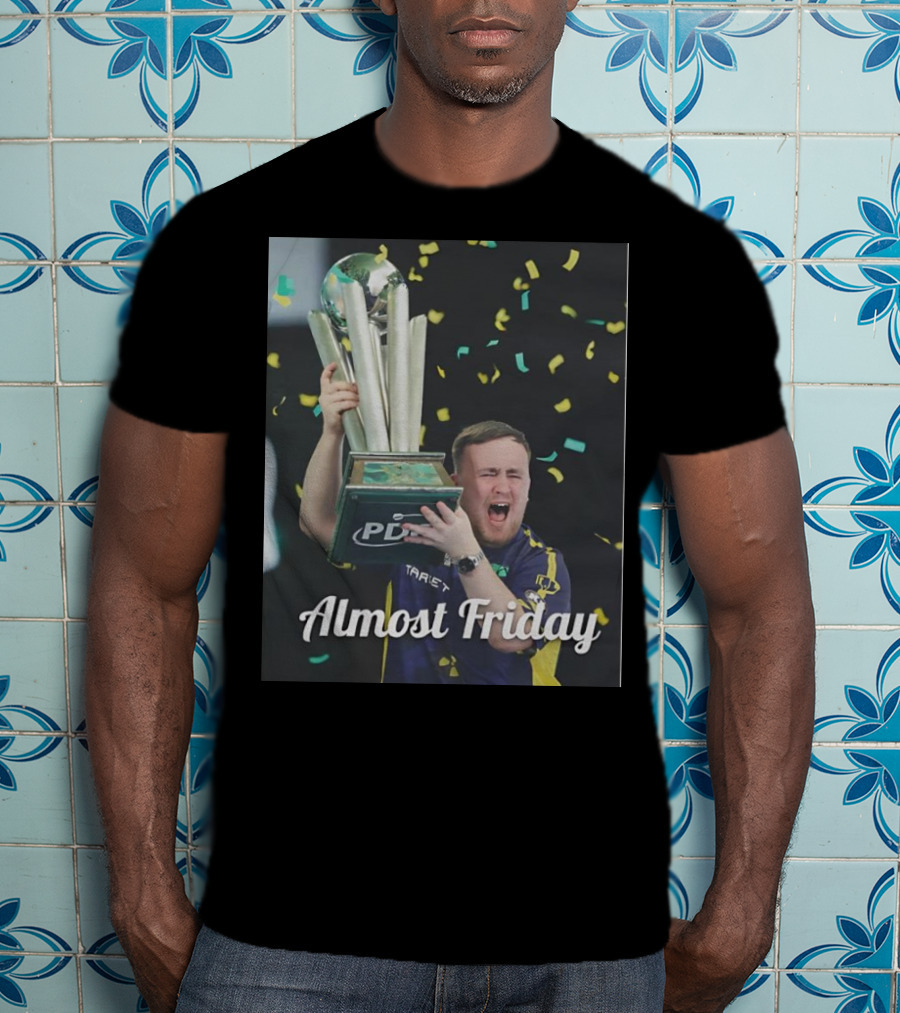 Luke The Nuke PDC Trophy Celebration Almost Friday T-Shirt