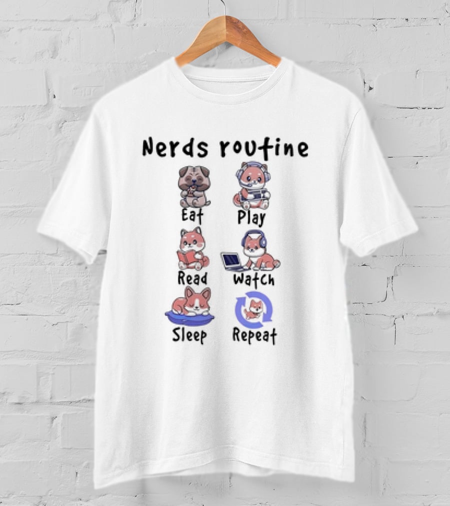 Nerds Routine Eat Play Read Watch Sleep Repeat T-Shirt