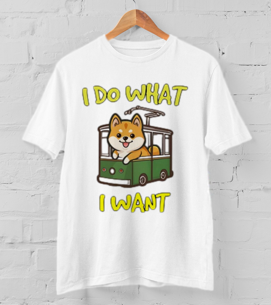 I Do What I Want Shiba Inu Riding A Green Trolley T-Shirt