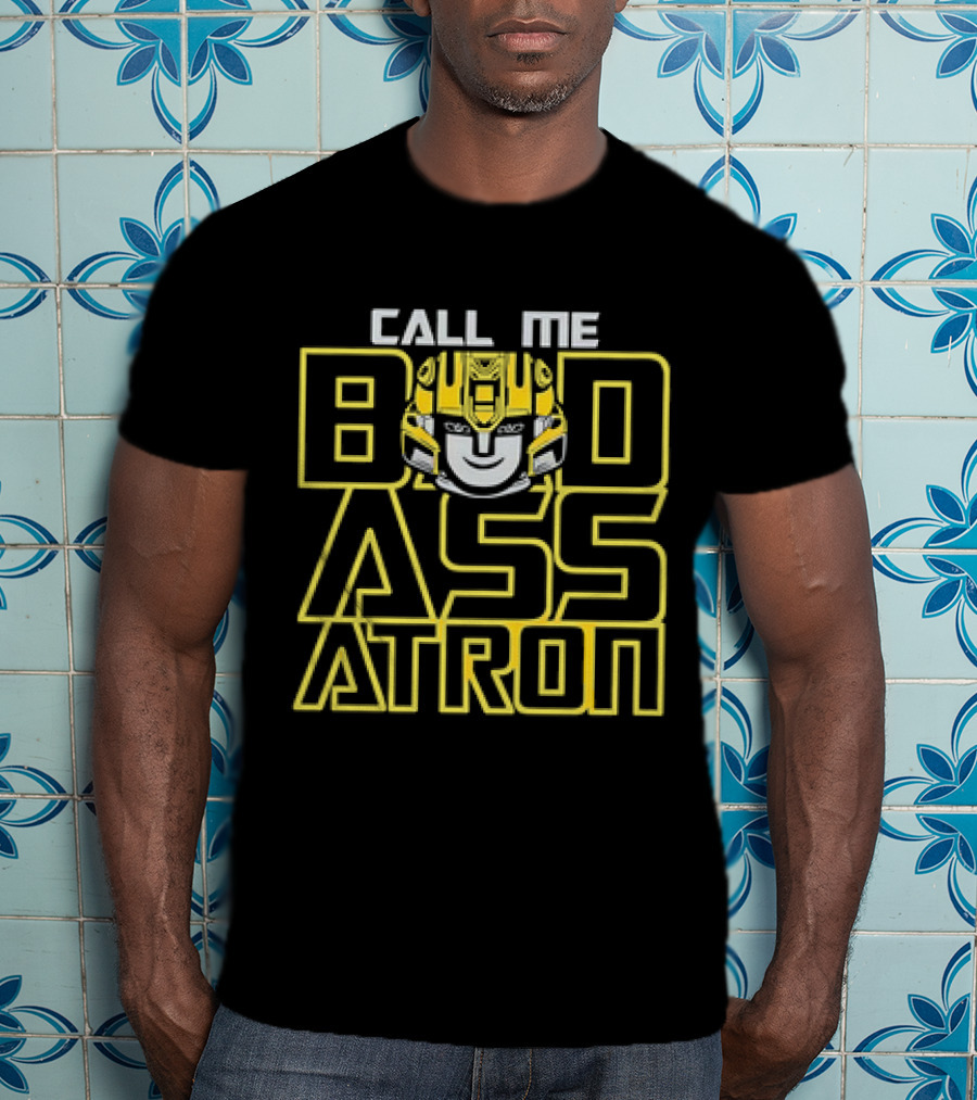 Call Me Badassatron Bumblebee Transformers Iconic Character T-Shirt