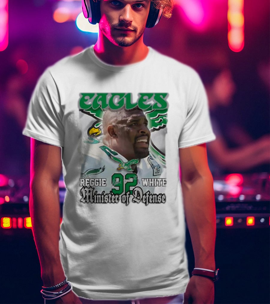 Eagles Reggie White 92 Minister Of Defense T-Shirt