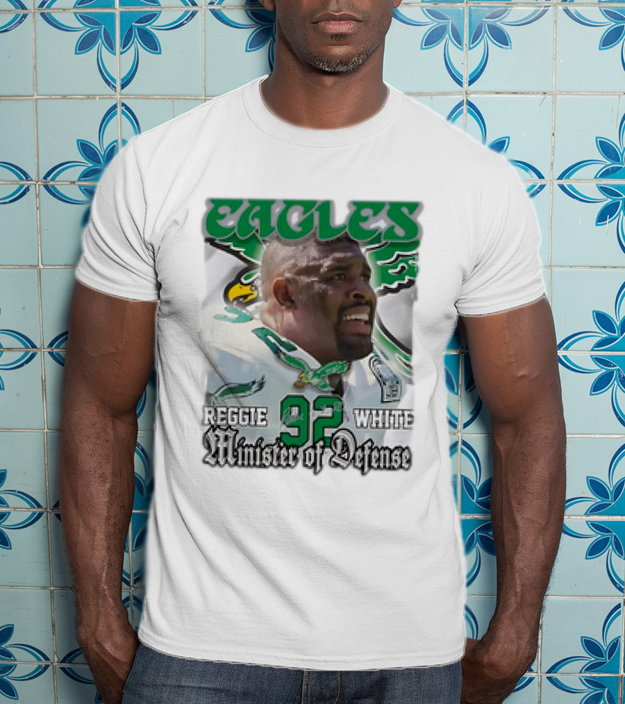 Eagles Reggie White 92 Minister Of Defense T-Shirt