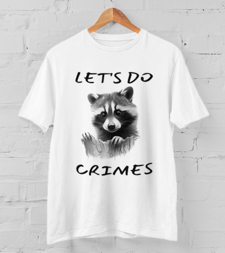 LET'S DO CRIMES Raccoon T-Shirt