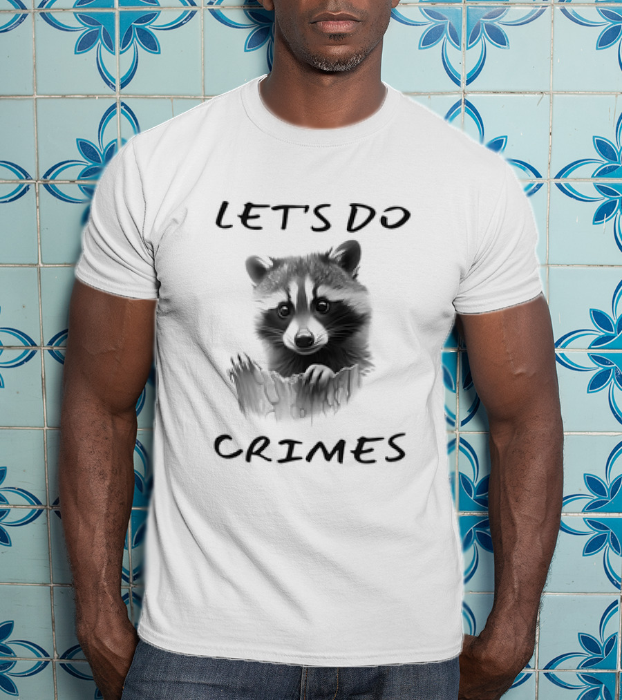 LET'S DO CRIMES Raccoon T-Shirt