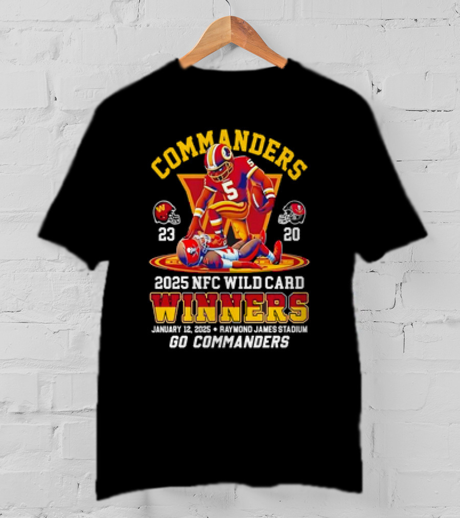 Commanders 2025 NFC Wild Card Winners January 12 Raymond James Stadium Go Commanders T-Shirt