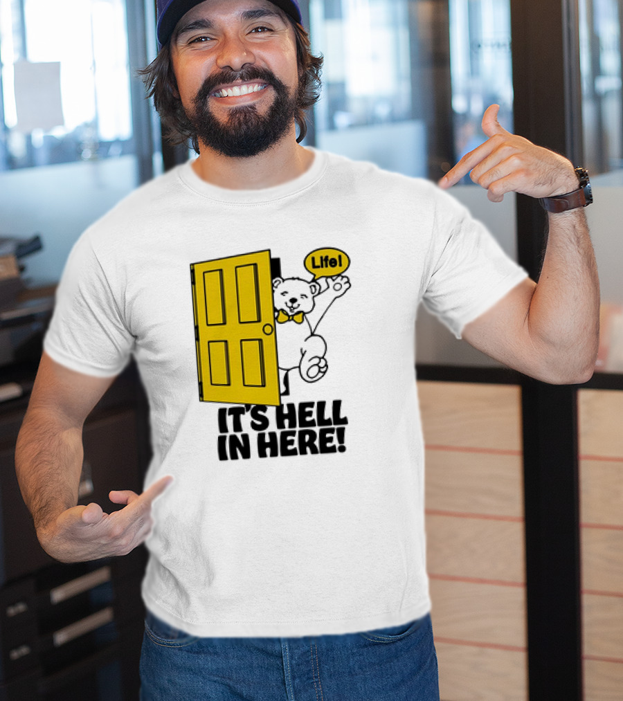 Life Bear Behind Yellow Door It's Hell In Here T-Shirt