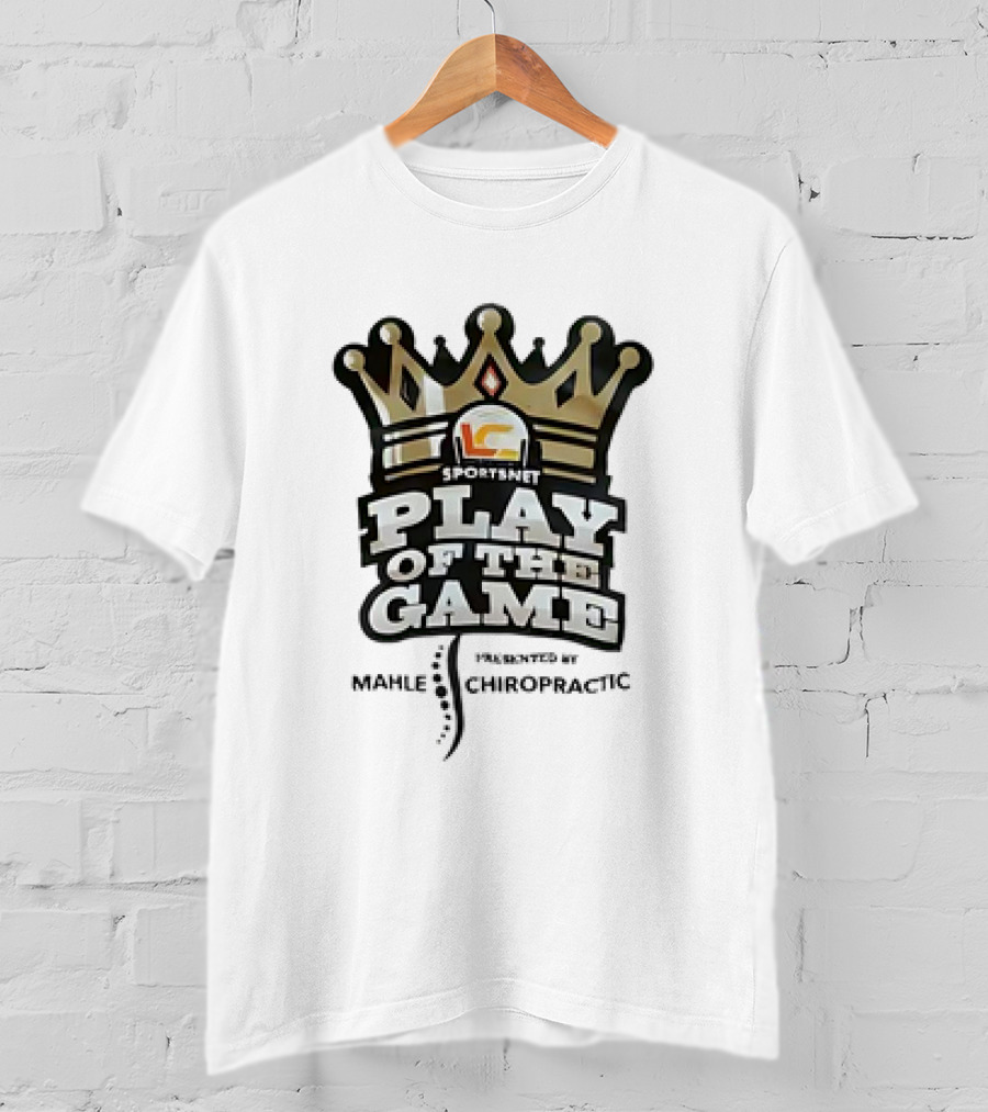 Sportsnet Play Of The Game Presented By Mahle Chiropractic Crown T-Shirt