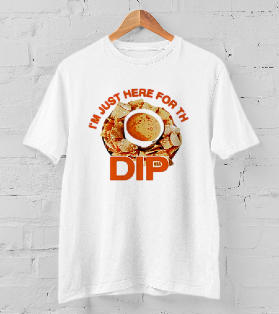 Chips And Dip Enthusiast Statement With I'm Just Here For The Dip Message T-Shirt