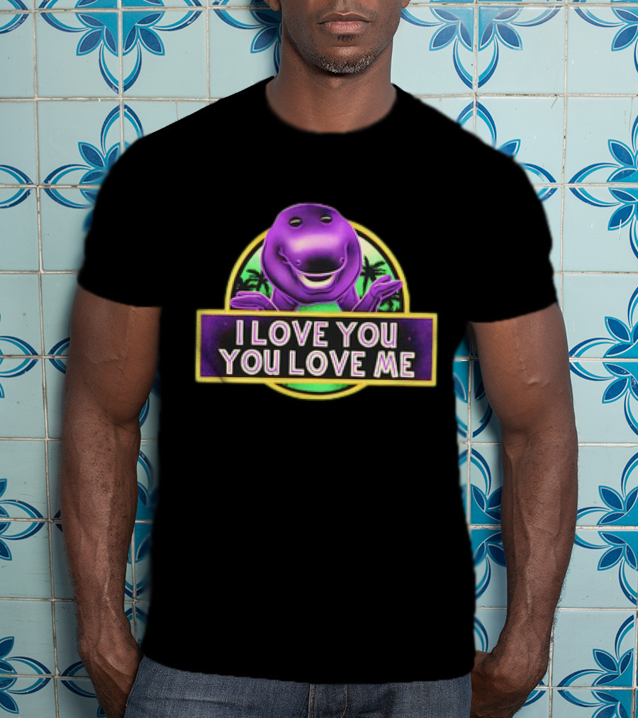 I Love You You Love Me Barney Dinosaur Jurassic Park Mashup T-Shirt