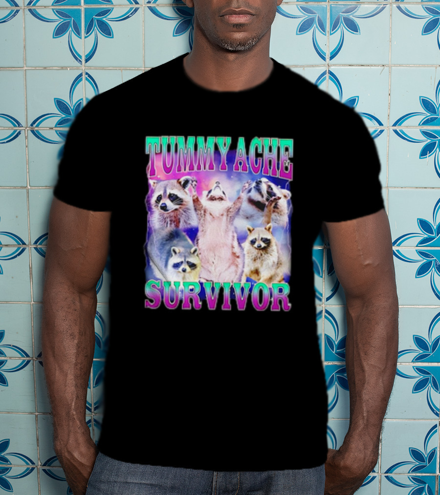 TUMMY ACHE SURVIVOR Raccoon Meme Group Cheers T-Shirt