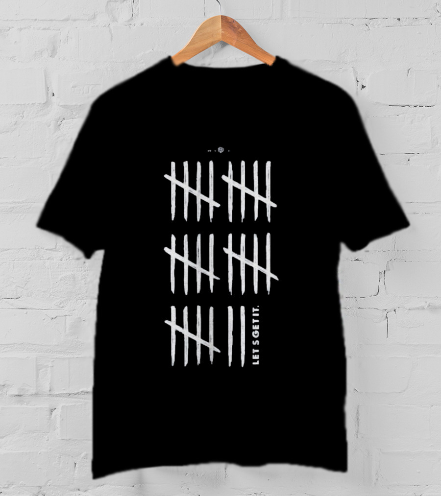 28 Let's Get It Tally Marks Design T-Shirt