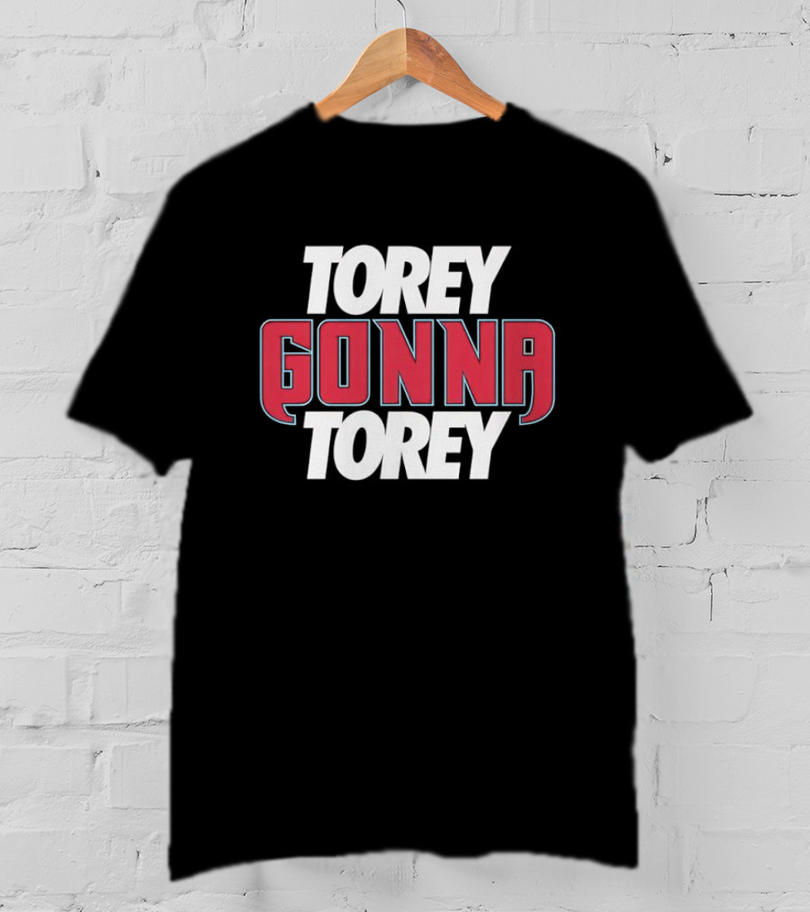 Torey Gonna Torey Arizona Diamondbacks T-Shirt