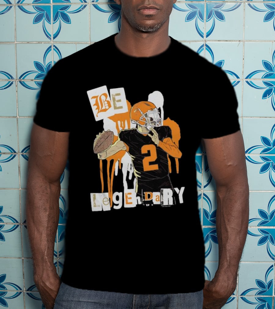 Be Legendary Cleveland Browns Football Player Number 2 T-Shirt