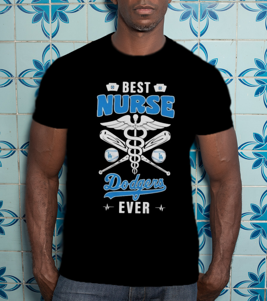 Best Nurse Los Angeles Dodgers Ever T-Shirt