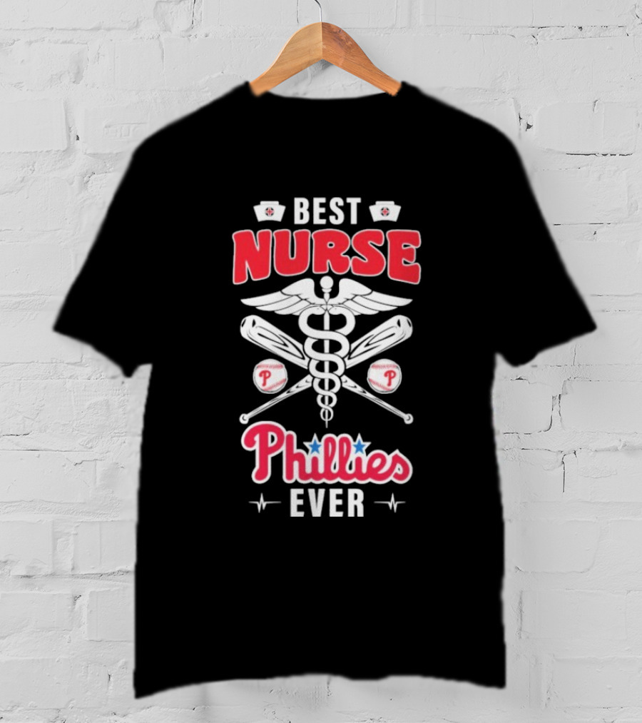 Best Nurse Phillies Baseball Ever T-Shirt
