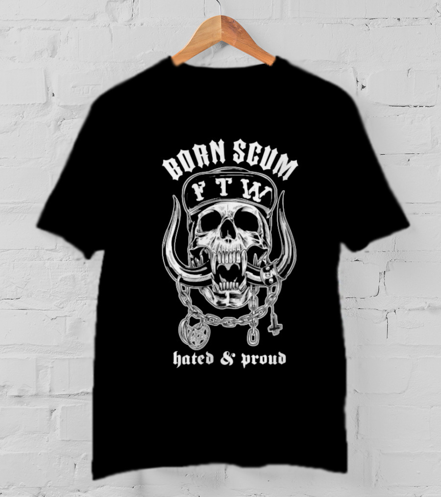 Born Scum FTW Skull Hated Proud Chain Horns T-Shirt