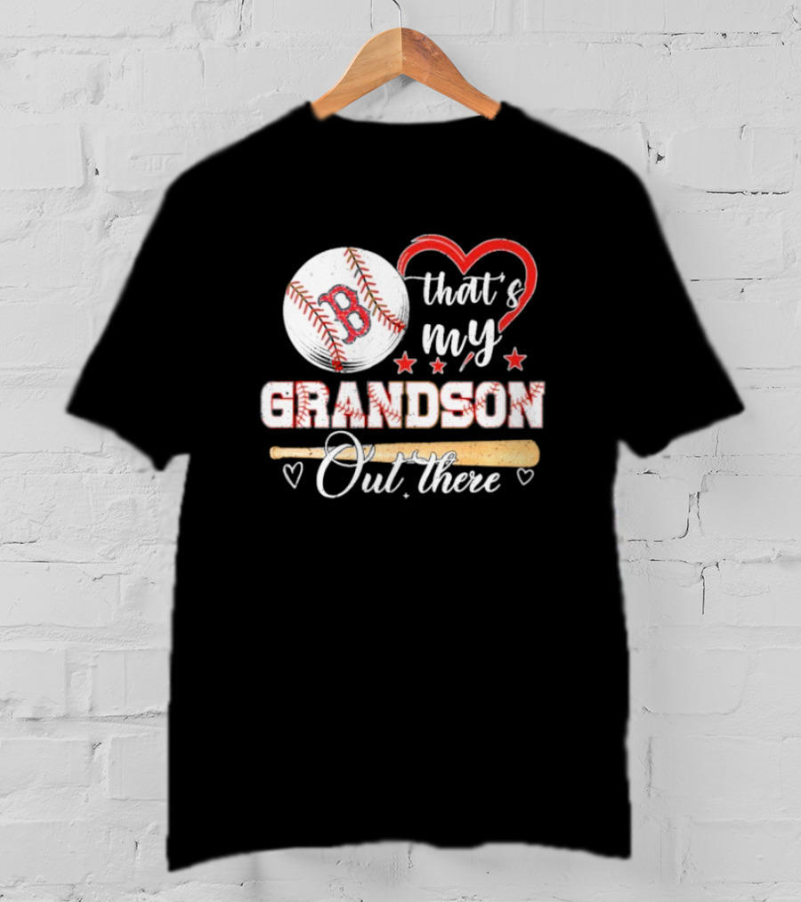 Boston Red Sox Baseball Heart That's My Grandson Out There T-Shirt