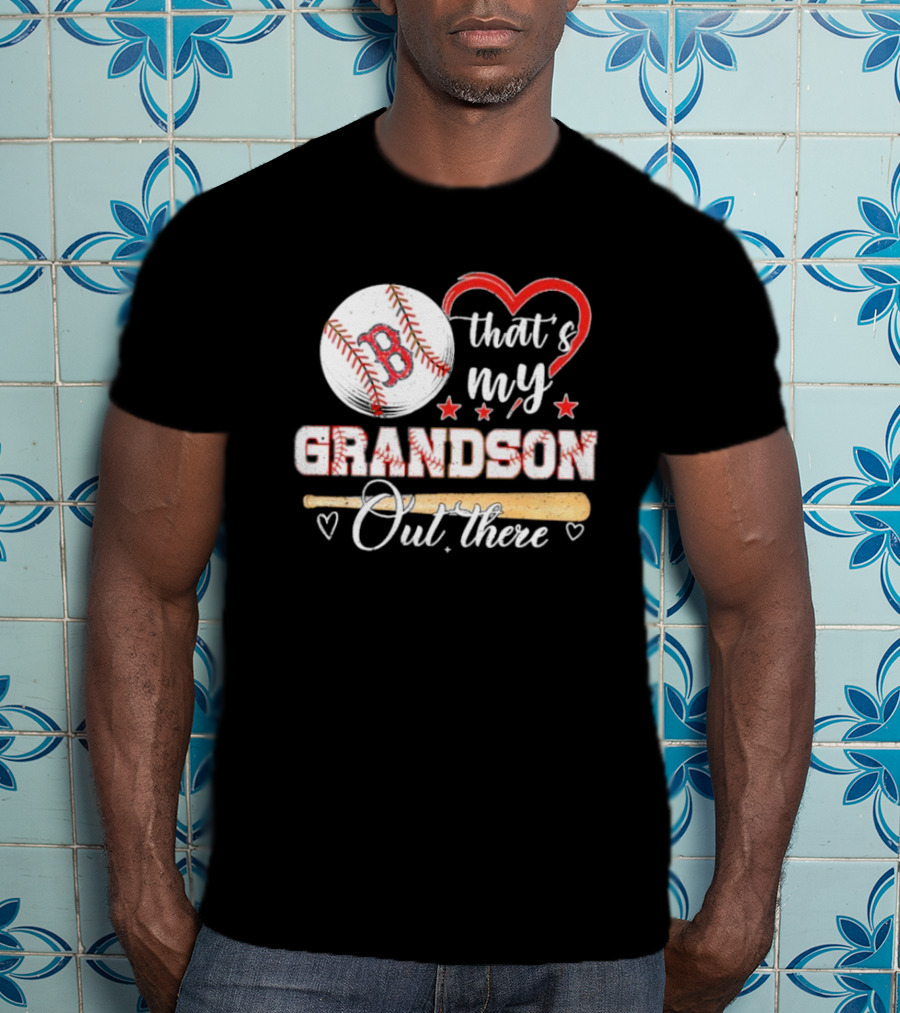 Boston Red Sox Baseball Heart That's My Grandson Out There T-Shirt