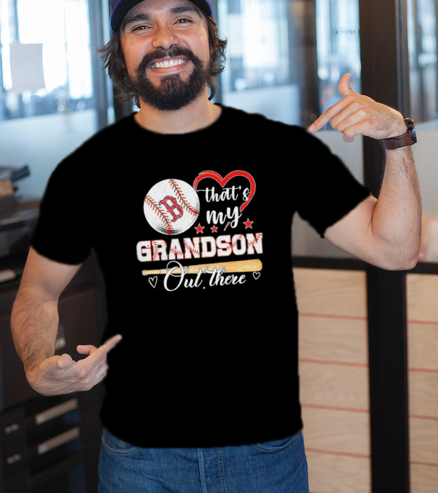 Boston Red Sox Baseball Heart That's My Grandson Out There T-Shirt