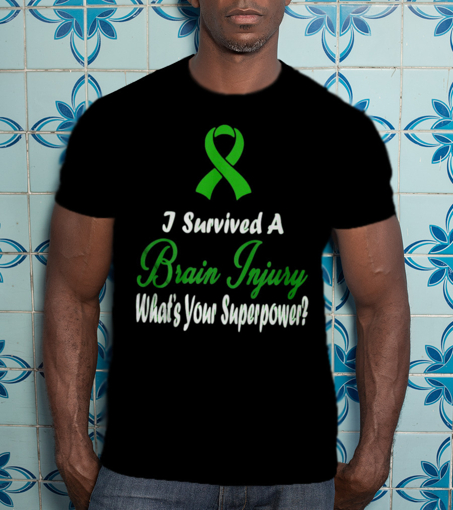 I Survived A Brain Injury What's Your Superpower? T-Shirt