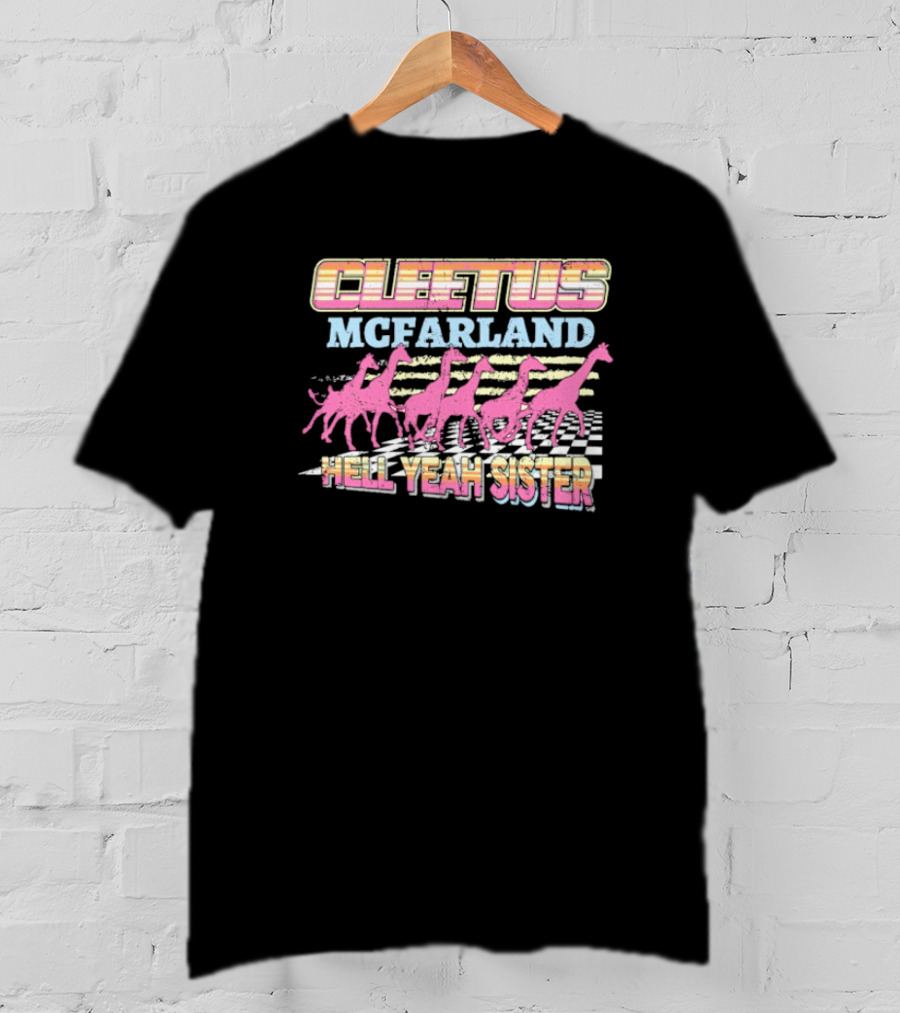Cleetus McFarland Hell Yeah Sister Racing Dinosaurs T-Shirt