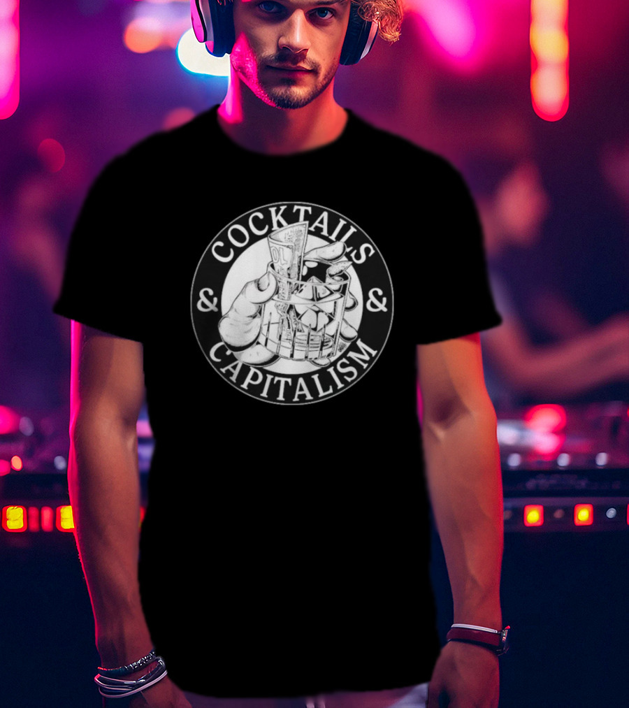 Cocktails & Capitalism Money Hand Drawing T-Shirt