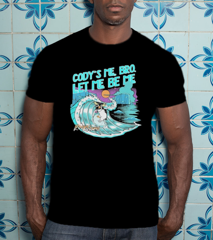 Cody's Me Bro Let Me Be Me Kookslams Surfing Wave Dog Adventure T-Shirt