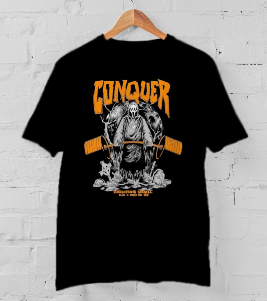 Conquer Scream Conquering Barbell Since Day One T-Shirt