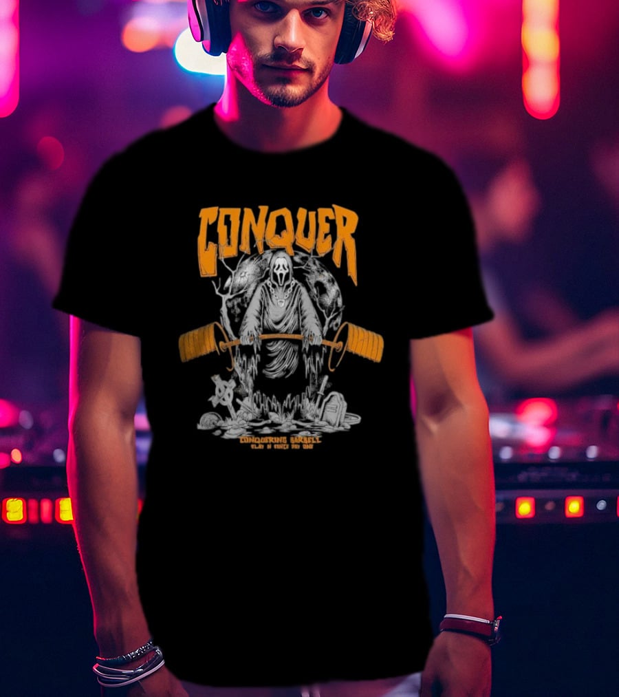 Conquer Scream Conquering Barbell Since Day One T-Shirt