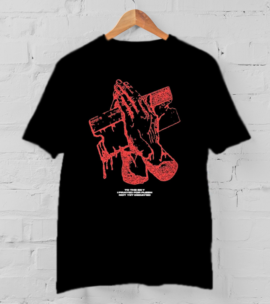 Counterparts To The Sky I Prayed For Flesh Not Yet Decayed Pray Dripping Hands Cross T-Shirt