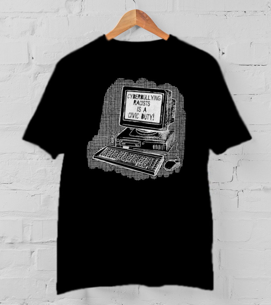 Cyberbullying Racists Is A Civic Duty Computer Retro Style T-Shirt