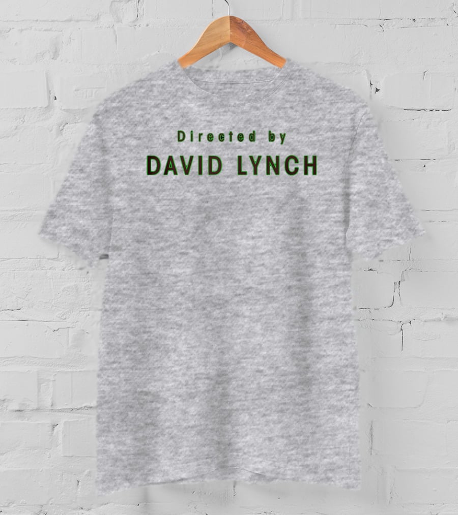 Directed By David Lynch Text In Green Letters T-Shirt