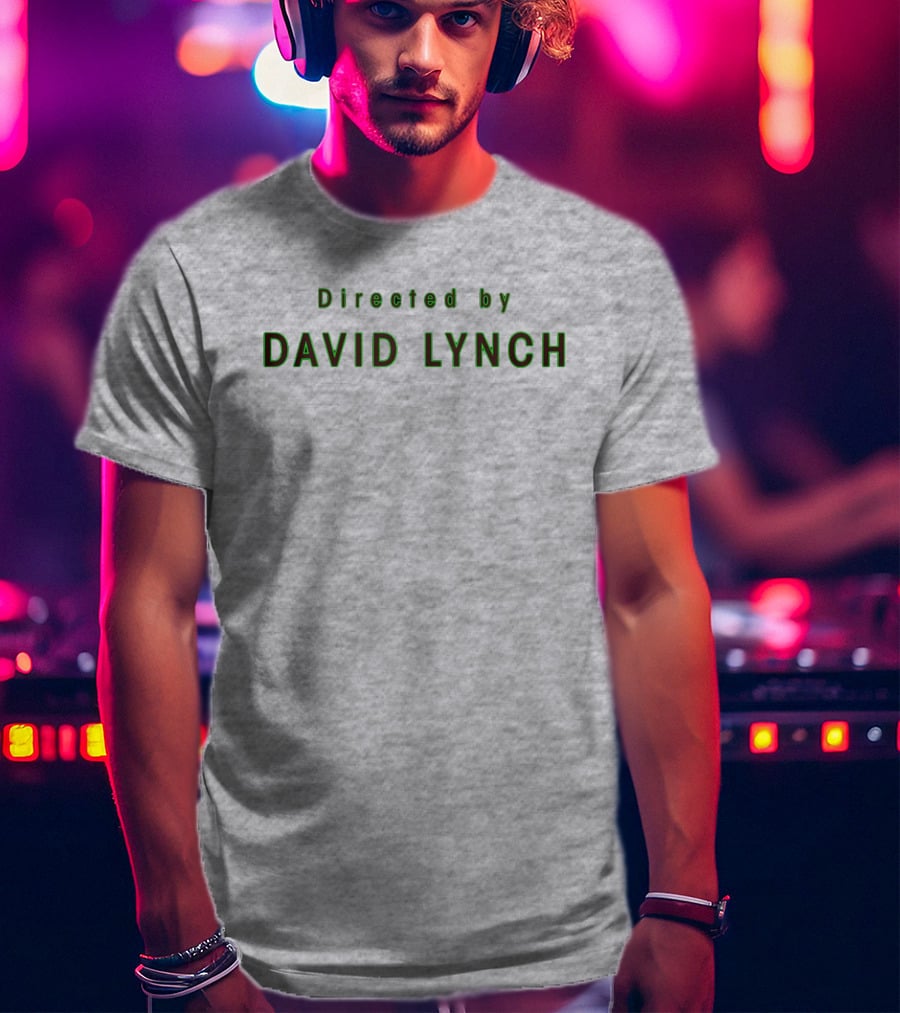 Directed By David Lynch Text In Green Letters T-Shirt