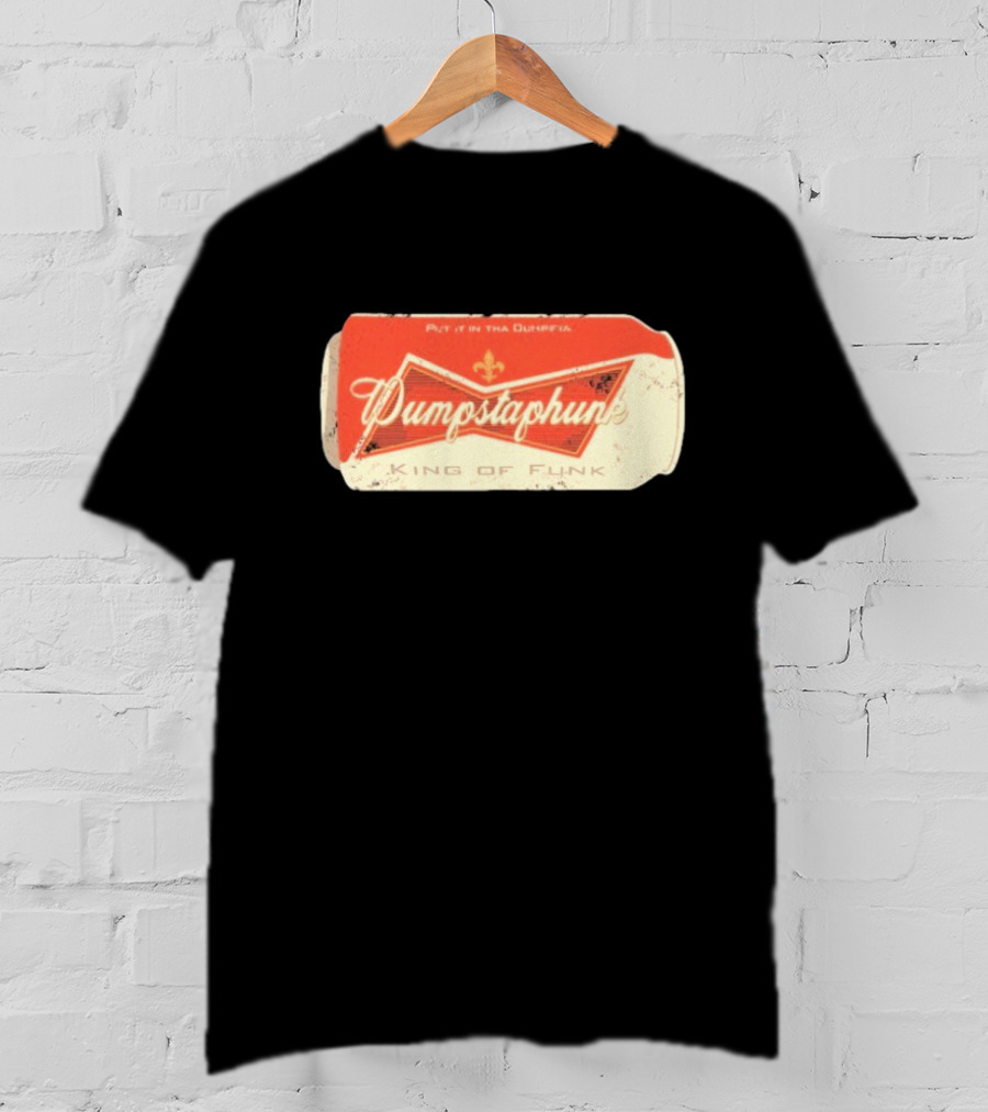 Dumpstaphunk Put It In The Dumpster King Of Funk Vintage Beer Can Design T-Shirt
