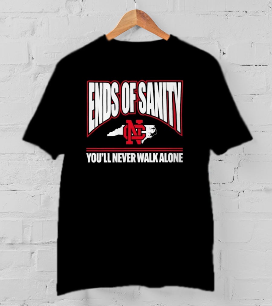 Ends Of Sanity NC State Wolfpack You’ll Never Walk Alone T-Shirt