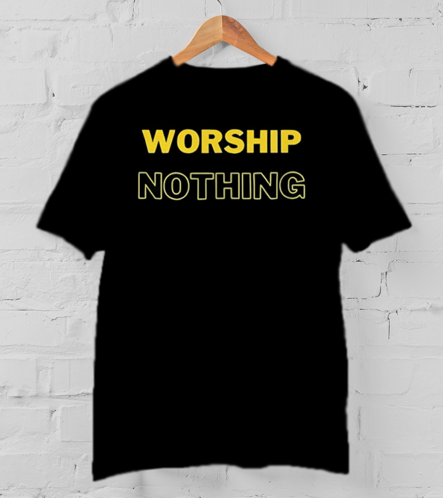 Worship Nothing Eve Wasframed T-Shirt