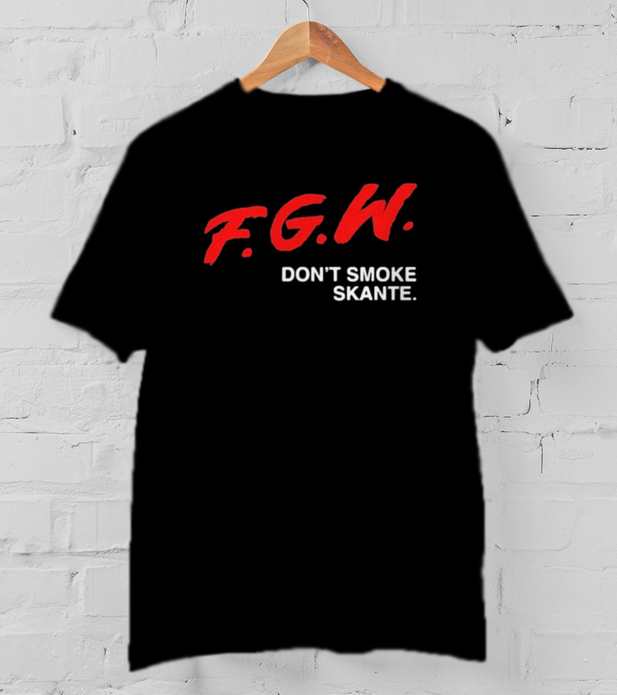 F.G.W. Don’t Smoke Skante T-Shirt