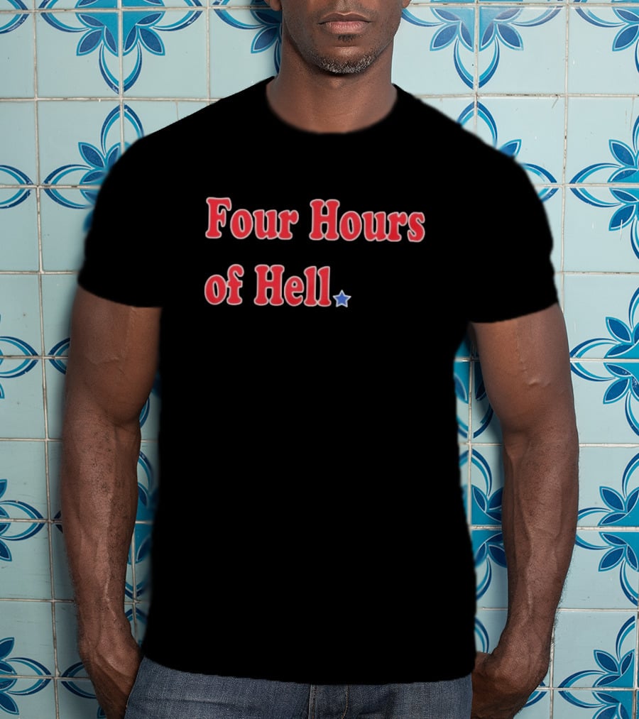 Four Hours Of Hell Red Text With Blue Star T-Shirt