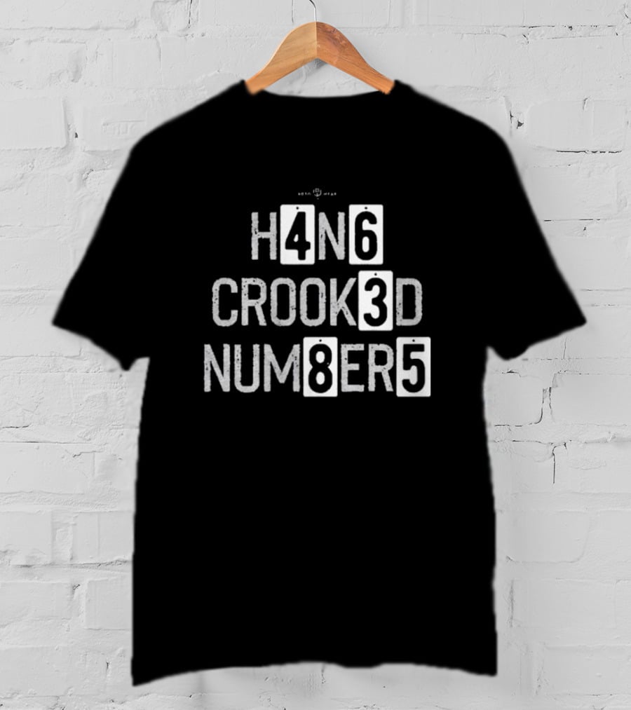H4N6 CROOK3D NUM8ER5 T-Shirt