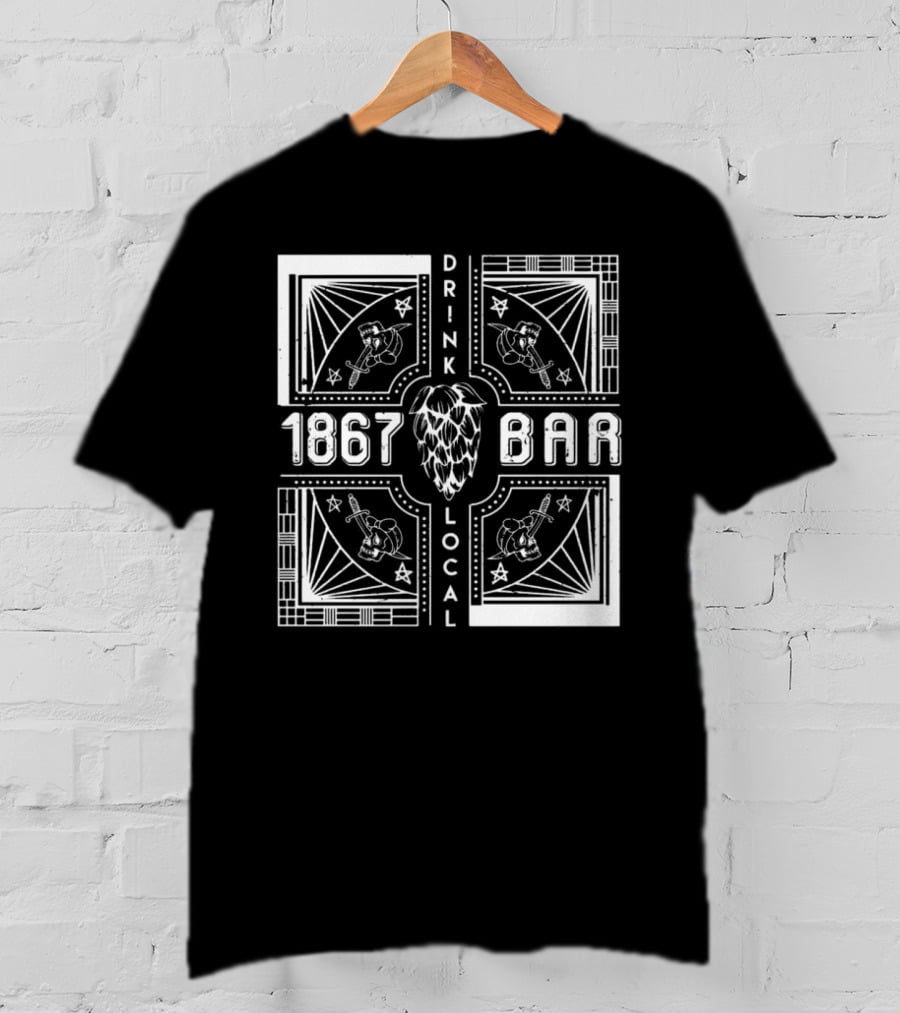 1867 Bar Drink Local Hops And Beers T-Shirt