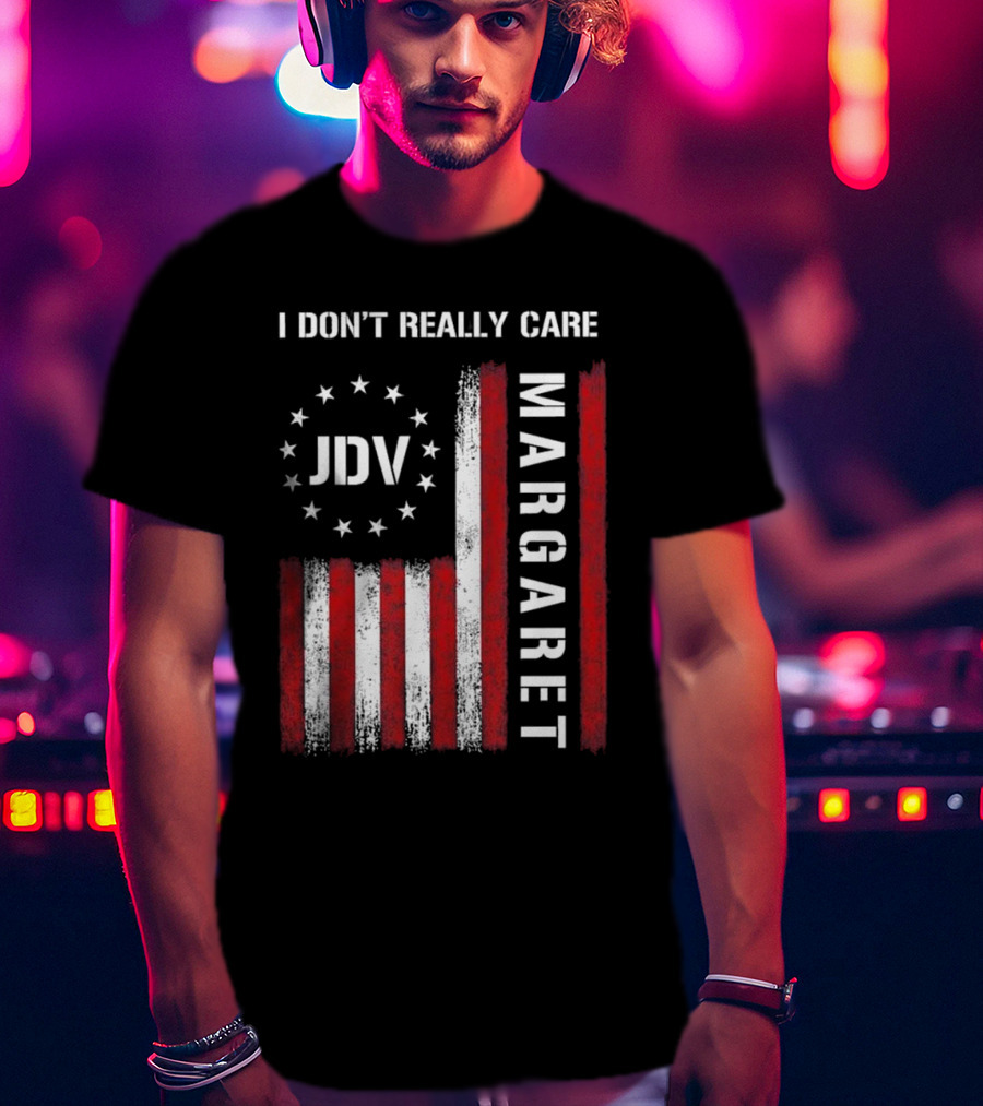 I Don’t Really Care JDV Margaret USA Flag 2025 T-Shirt