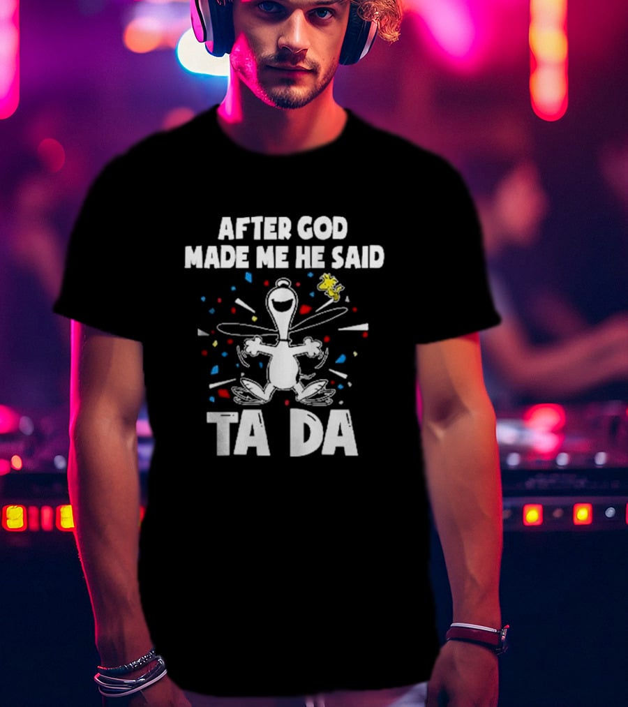 After God Made Me He Said Ta Da Snoopy Peanuts Confetti Celebration T-Shirt
