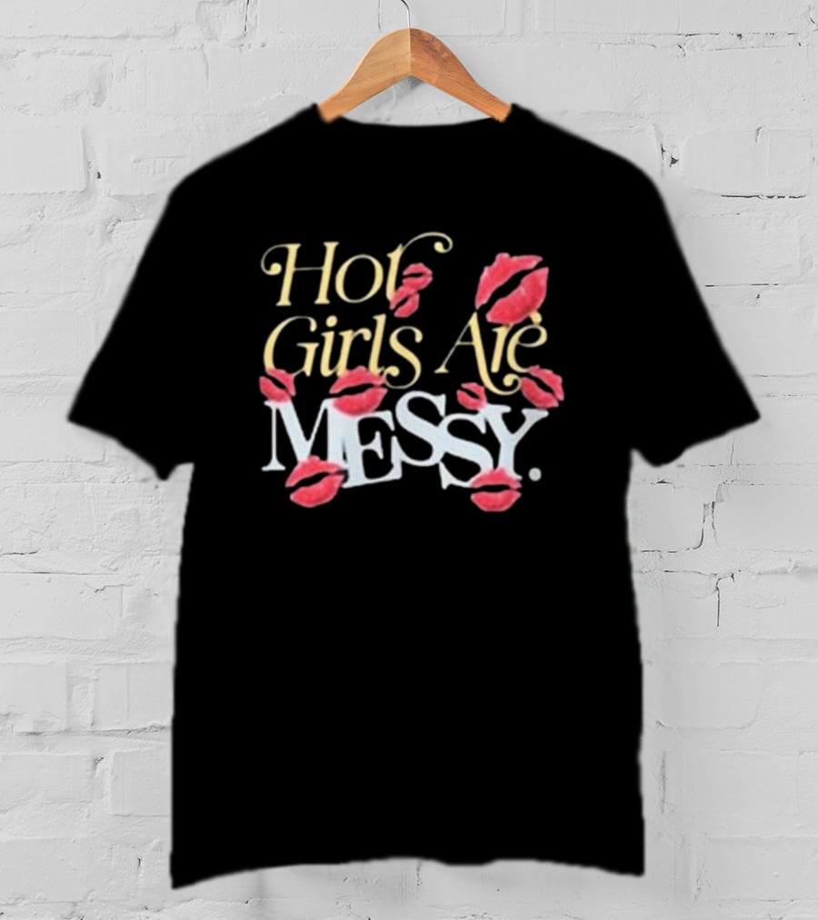 Alix Earle Hot Girls Are Messy MESSY. Kisses T-Shirt
