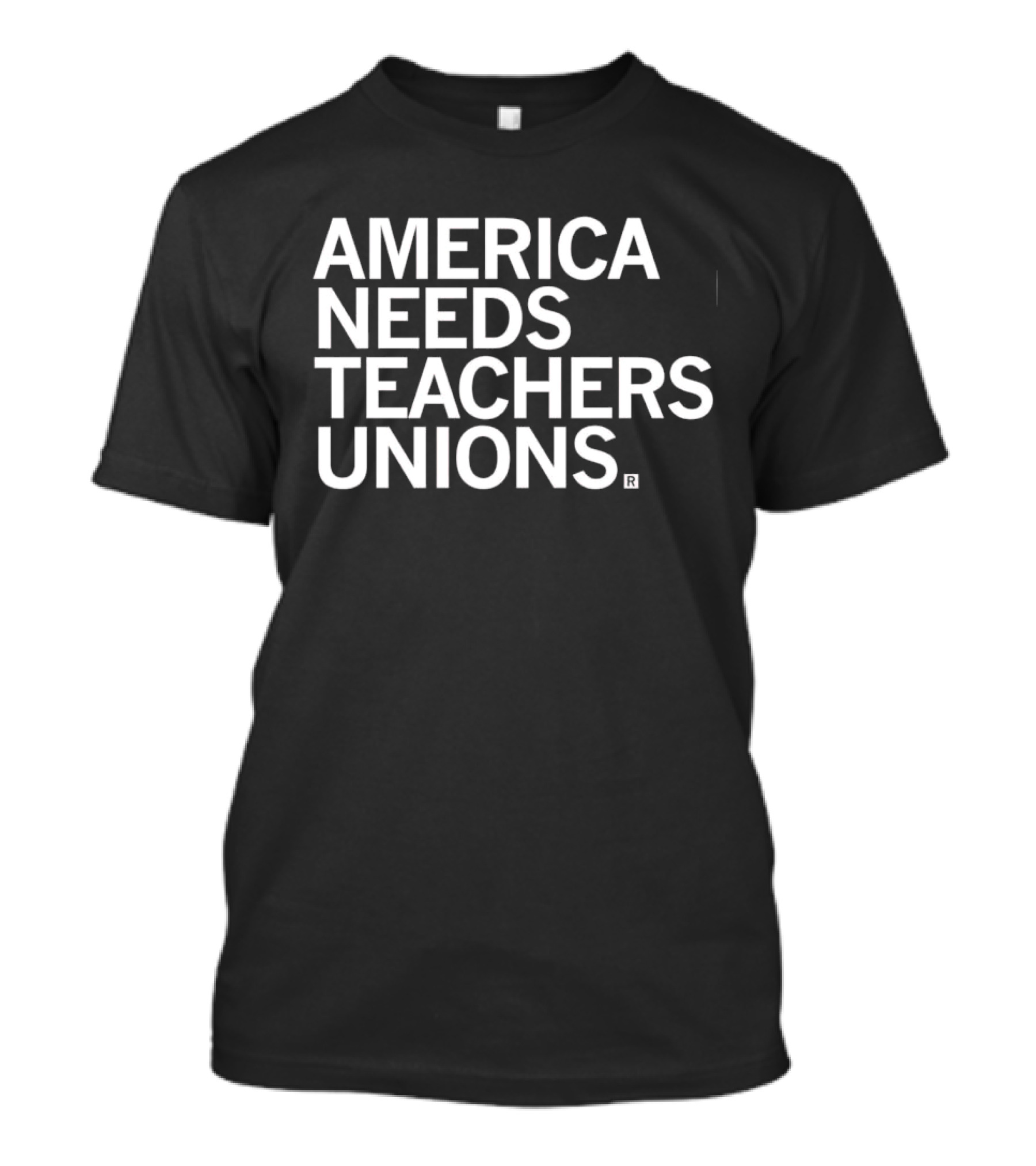 America Needs Teachers Unions T-Shirt