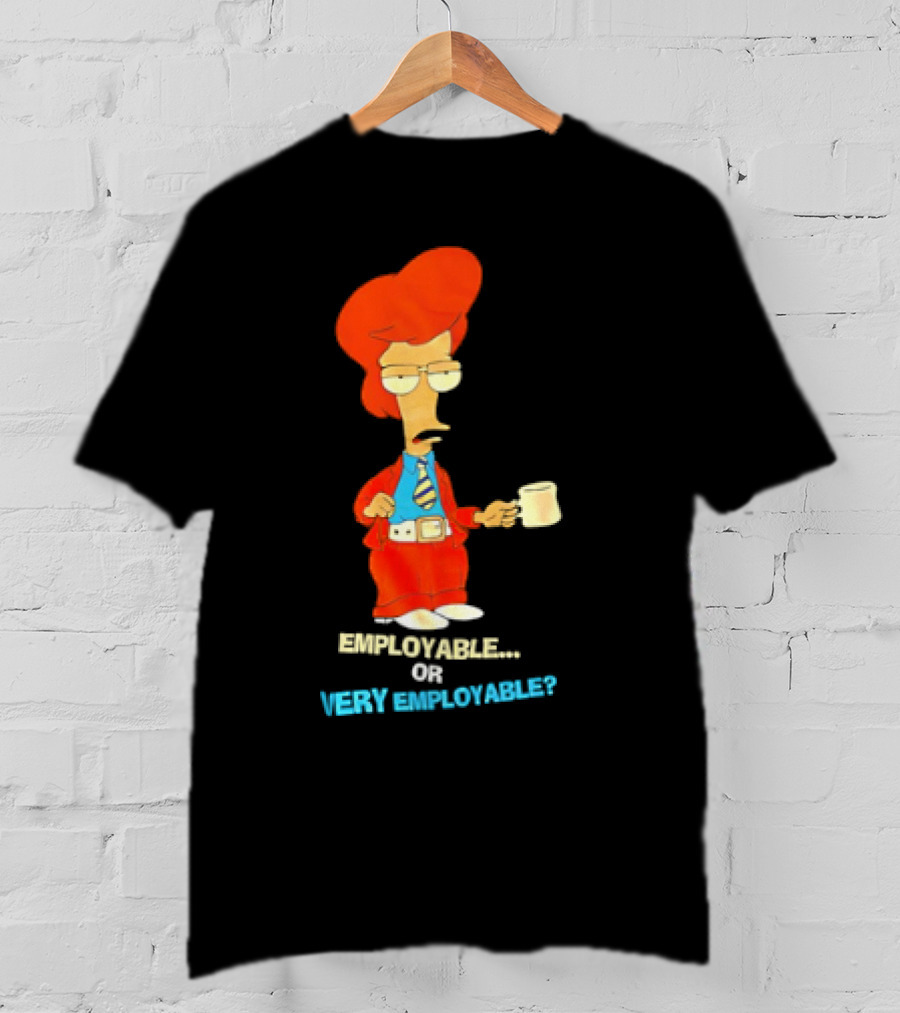 American Dad Employable Or Very Employable Roger In Red Suit Holding Coffee T-Shirt