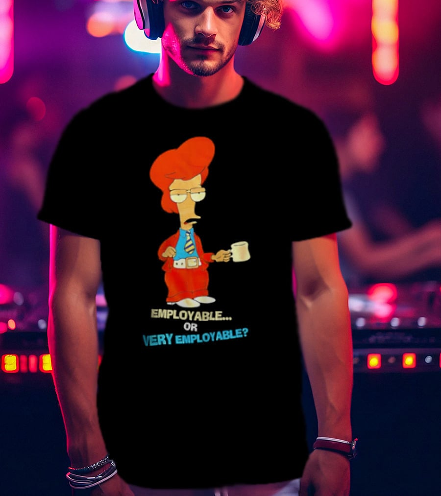 American Dad Employable Or Very Employable Roger In Red Suit Holding Coffee T-Shirt