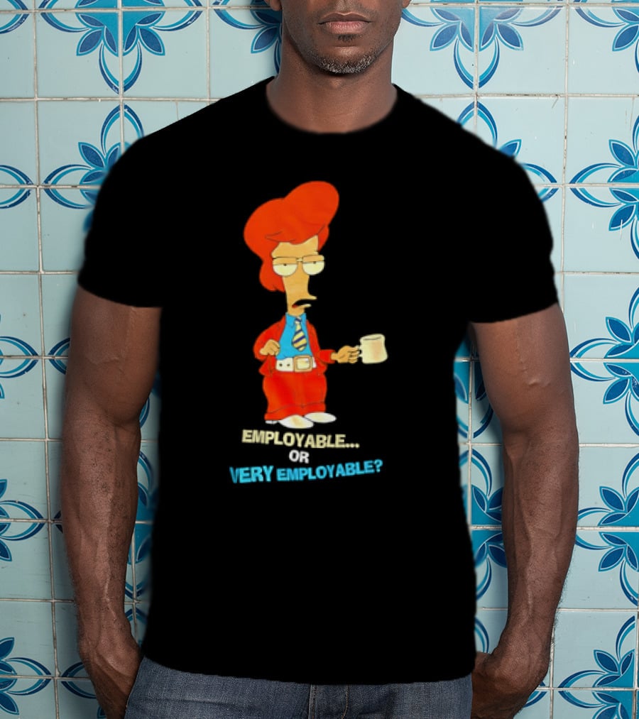 American Dad Employable Or Very Employable Roger In Red Suit Holding Coffee T-Shirt