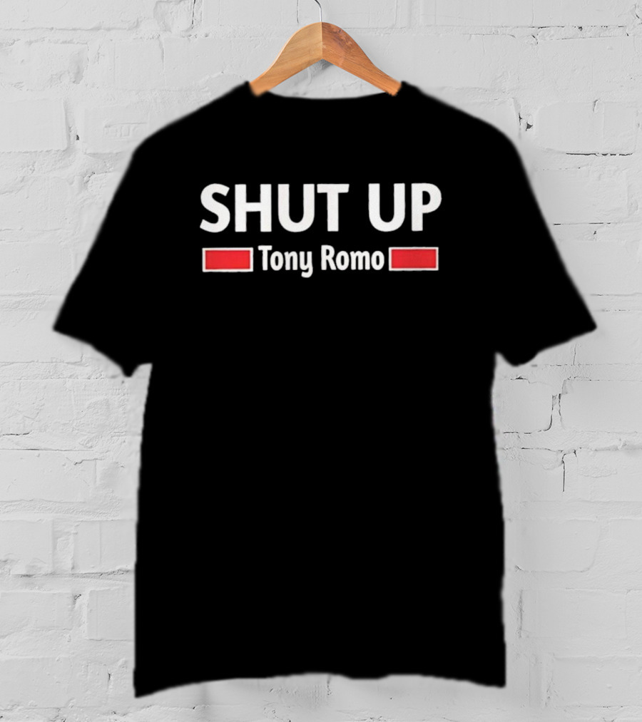 SHUT UP Tony Romo T-Shirt